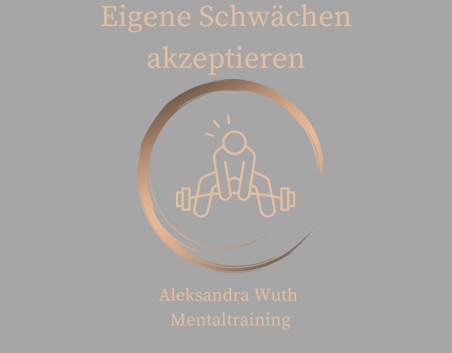 Eigene Schwächen akzeptieren